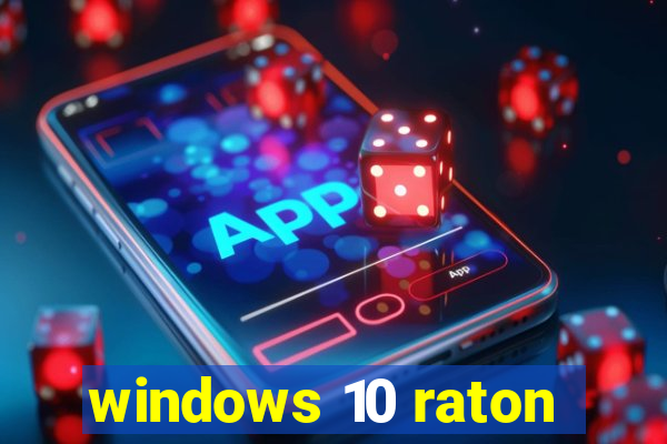 windows 10 raton